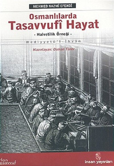 Osmanlılarda Tasavvufi Hayat (Hediyyetü'l İhvan) Osmanlılarda Tasavvufi Hayat (Hediyyetü'l İhvan)
