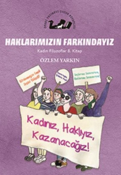 Kadın Filozoflar 8. Kitap - Haklarımızın Farkındayız (Ciltli) Kadın Filozoflar 8. Kitap - Haklarımızın Farkındayız (Ciltli)