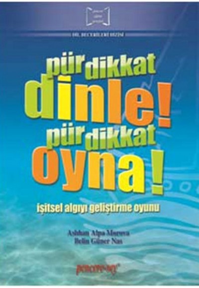 Pür Dikkat Dinle Pür Dikkat Oyna Pür Dikkat Dinle Pür Dikkat Oyna