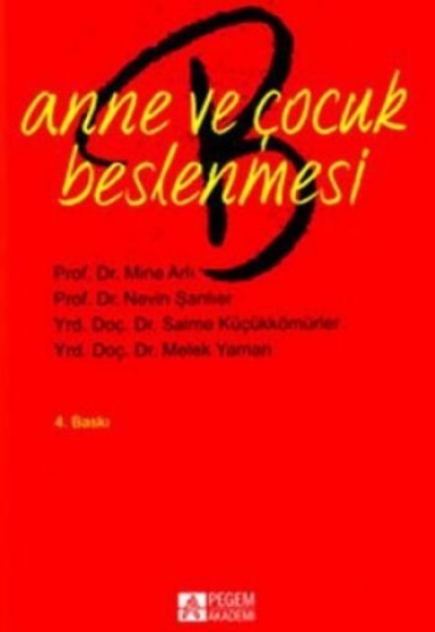 Anne ve Çocuk Beslenmesi / Doç.Dr. Nevin Şanlıer Anne ve Çocuk Beslenmesi / Doç.Dr. Nevin Şanlıer