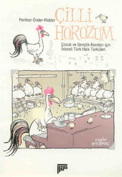 Çilli Horozum Çocuk ve Gençlik Koroları İçin İkisesli Türk Halk Türküleri Çilli Horozum Çocuk ve Gençlik Koroları İçin İkisesli Türk Halk Türküleri
