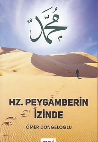 Hz. Peygamberin İzinde Hz. Peygamberin İzinde