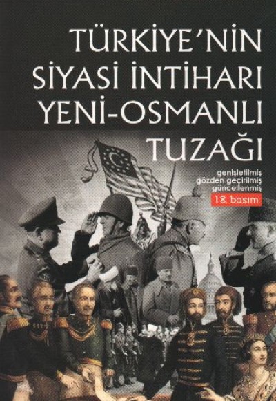 Türkiye'nin Siyasi İntiharı /Yeni-Osmanlı Tuzağı Türkiye'nin Siyasi İntiharı /Yeni-Osmanlı Tuzağı