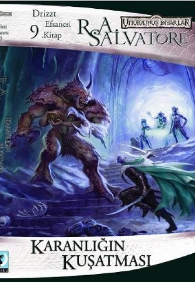 Karanlığın Kuşatması - Unutulmuş Diyarlar Drizzt Efsanesi 9. Kitap Karanlığın Kuşatması - Unutulmuş Diyarlar Drizzt Efsanesi 9. Kitap