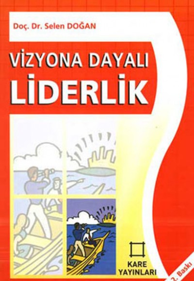 Vizyona Dayalı Liderlik Vizyona Dayalı Liderlik