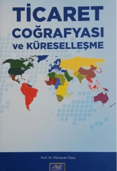 Ticaret Coğrafyası ve Küreselleşme Ticaret Coğrafyası ve Küreselleşme