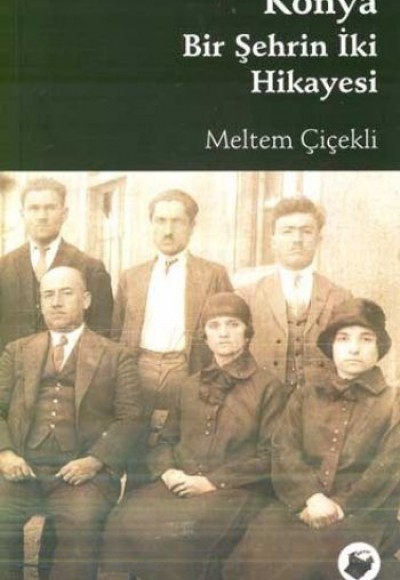 Konya Bir Şehrin İki Hikayesi