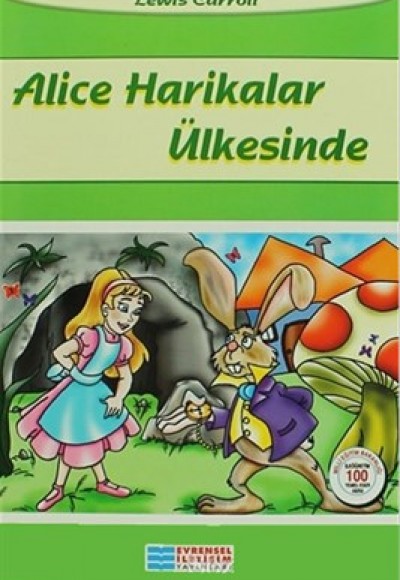 Alice Harikalar Ülkesinde - 100 Temel Eser Alice Harikalar Ülkesinde - 100 Temel Eser