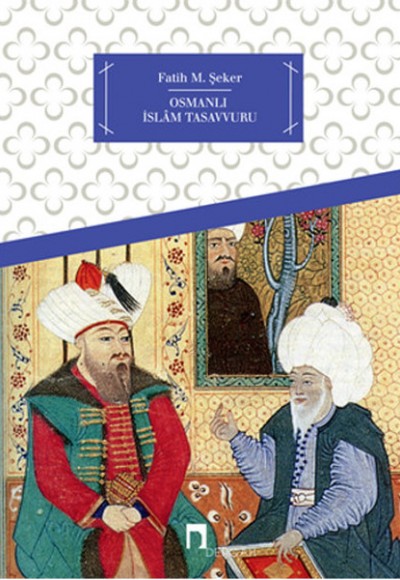 Osmanlı İslam Tasavvuru Osmanlı İslam Tasavvuru