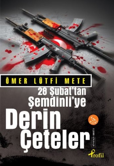 28 Şubat’tan Şemdinli’ye Derin Çeteler 28 Şubat’tan Şemdinli’ye Derin Çeteler