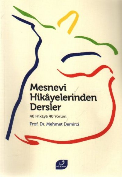 Mesnevi Hikayelerinden Dersler Mesnevi Hikayelerinden Dersler