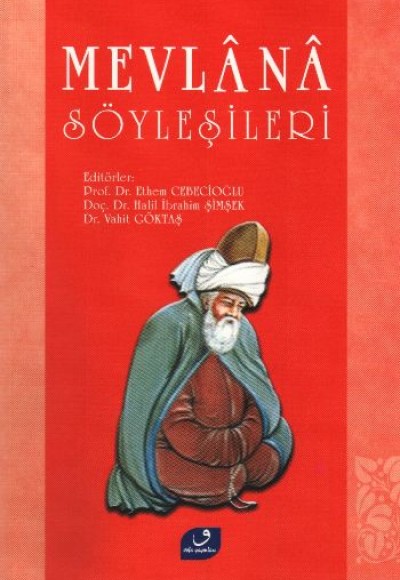 Mevlana Söyleyişleri Mevlana Söyleyişleri