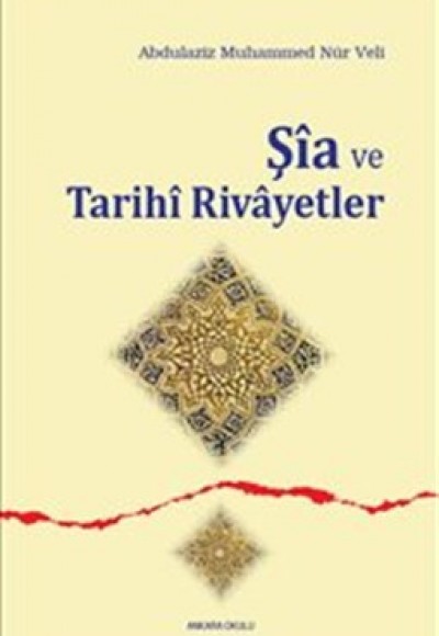 Şia ve Tarihi Rivayetler Şia ve Tarihi Rivayetler