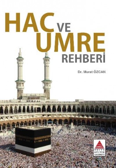 Hac ve Umre Rehberi Hac ve Umre Rehberi