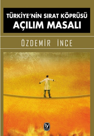 Türkiye'nin Sırat Köprüsü Açılım Masalı Türkiye'nin Sırat Köprüsü Açılım Masalı