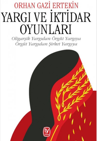 Yargı ve İktidar Oyunları Yargı ve İktidar Oyunları