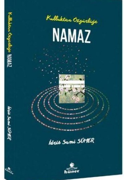 Kulluktan Özgürlüğe Namaz Kulluktan Özgürlüğe Namaz