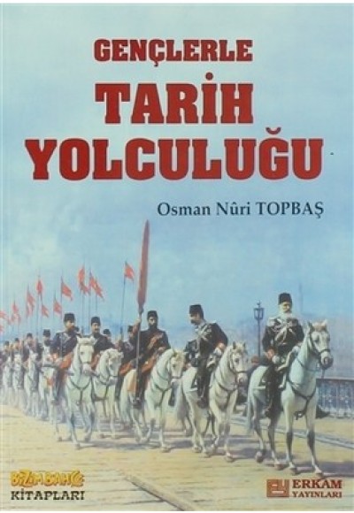 Gençlerle Tarih Yolculuğu Gençlerle Tarih Yolculuğu