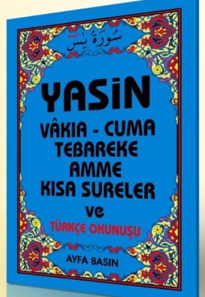 Yasin Vakıa-Cuma Tebareke Amme Kısa Sureler ve Türkçe Okunuşu (Kod:008 Çanta Boy) Yasin Vakıa-Cuma Tebareke Amme Kısa Sureler ve Türkçe Okunuşu (Kod:008 Çanta Boy)