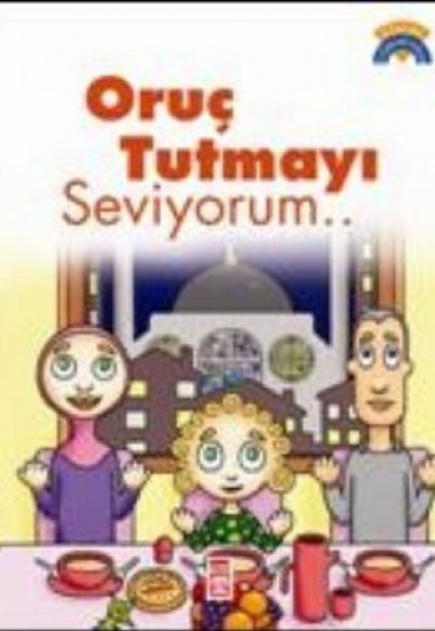Oruç Tutmayı Seviyorum Oruç Tutmayı Seviyorum