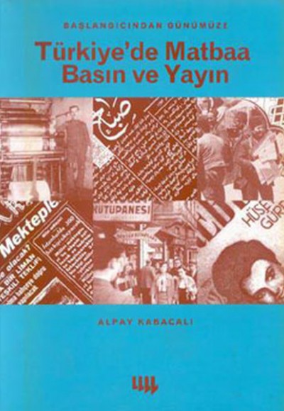 Başlangıcından Türkiye’de Matbaa Basın Ve Yayın Başlangıcından Türkiye’de Matbaa Basın Ve Yayın