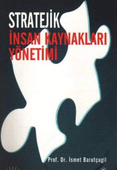 Stratejik İnsan Kaynakları Yönetimi Stratejik İnsan Kaynakları Yönetimi